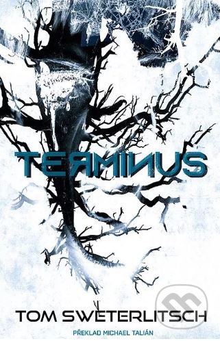 Kniha: Terminus (Tom Sweterlitsch). Planeta9, 2019 Kniha: Terminus (Tom Sweterlitsch). Planeta9, 2019