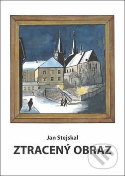 Kniha: Ztracený obraz (Jan Stejskal). Oftis, 2015 Kniha: Ztracený obraz (Jan Stejskal). Oftis, 2015