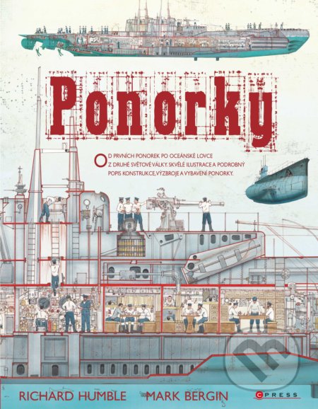 Kniha: Ponorky (Mark Bergin a Richard Humble). CPRESS, 2019 Kniha: Ponorky (Mark Bergin a Richard Humble). CPRESS, 2019