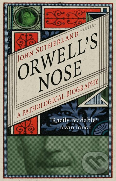 Kniha: Orwell's Nose (John Sutherland). Reaktion Books, 2017 Kniha: Orwell's Nose (John Sutherland). Reaktion Books, 2017