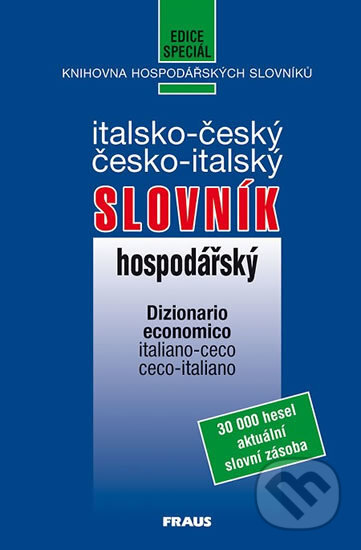 Kniha: Italsko - český, česko - italský slovník: Hospodářský (Eva Ferrarová a Vlastimila Pospíšilová). Fraus, 2016 Kniha: Italsko - český, česko - italský slovník: Hospodářský (Eva Ferrarová a Vlastimila Pospíšilová). Fraus, 2016