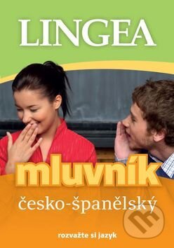 Kniha: Česko-španělský mluvník (Lingea). Lingea, 2015 Kniha: Česko-španělský mluvník (Lingea). Lingea, 2015