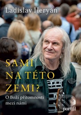 Kniha: Sami na této zemi? (Ladislav Heryán). Portál, 2019 Kniha: Sami na této zemi? (Ladislav Heryán). Portál, 2019