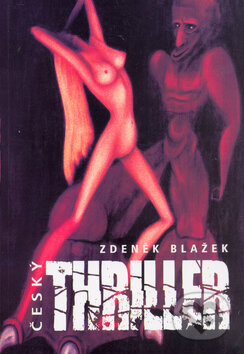 Kniha: Český thriller (Zdeněk Blažek). Rodiče, s.r.o., 2005 Kniha: Český thriller (Zdeněk Blažek). Rodiče, s.r.o., 2005