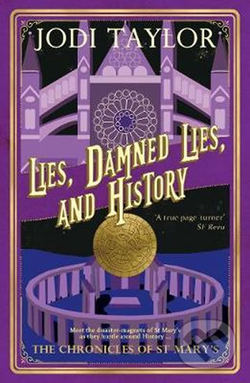Kniha: Lies, Damned Lies, and History (Jodi Taylor). Headline Book, 2019 Kniha: Lies, Damned Lies, and History (Jodi Taylor). Headline Book, 2019