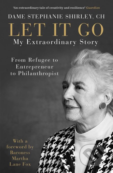Let It Go: My Extraordinary Story - Stephanie Shirley, Richard Askwith, Penguin Books, 2019