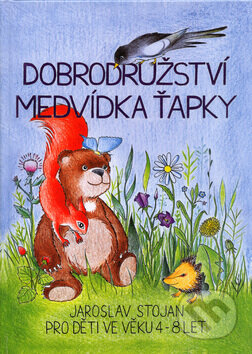 Kniha: Dobrodružství medvídka Ťapky (Jaroslav Stojan). Jasto, 2006 Kniha: Dobrodružství medvídka Ťapky (Jaroslav Stojan). Jasto, 2006