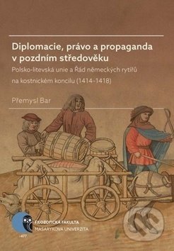 Kniha: Diplomacie, právo a propaganda v pozdním středověku (Přemysl Bar). Muni Press, 2017 Kniha: Diplomacie, právo a propaganda v pozdním středověku (Přemysl Bar). Muni Press, 2017