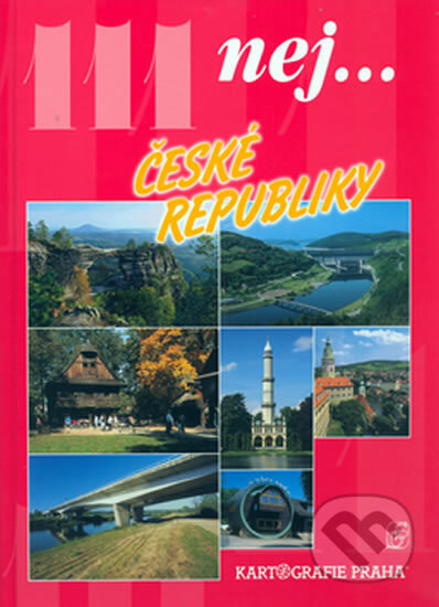Kniha: 111 nej... ČR (David Petr a Vladimír Soukup). Kartografie Praha, 2005 Kniha: 111 nej... ČR (David Petr a Vladimír Soukup). Kartografie Praha, 2005