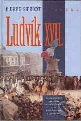 Kniha: Ludvík XVII. (Pierre Sipriot). Brána, 2002 Kniha: Ludvík XVII. (Pierre Sipriot). Brána, 2002