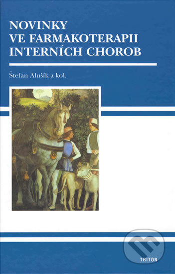Kniha: Novinky ve farmakoterapii interních chorob (Štefan Alušík). Triton, 2004 Kniha: Novinky ve farmakoterapii interních chorob (Štefan Alušík). Triton, 2004