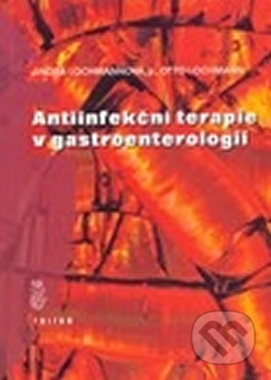 Kniha: Antiinfekční terapie v gastroenterologii (Jindra Lochamannová). Triton, 2001 Kniha: Antiinfekční terapie v gastroenterologii (Jindra Lochamannová). Triton, 2001