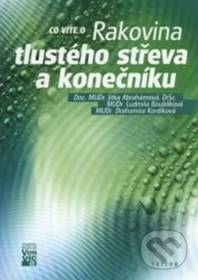 Kniha: Rakovina tlustého střeva a konečníku (Jitka Abrahámová). Triton, 1999 Kniha: Rakovina tlustého střeva a konečníku (Jitka Abrahámová). Triton, 1999
