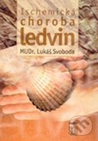 Kniha: Ischemická choroba ledvin (Lukáš Svoboda). Triton, 2000 Kniha: Ischemická choroba ledvin (Lukáš Svoboda). Triton, 2000