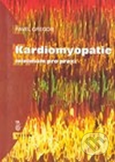 Kniha: Kardiomyopatie (Pavel Gregor). Triton, 1999 Kniha: Kardiomyopatie (Pavel Gregor). Triton, 1999