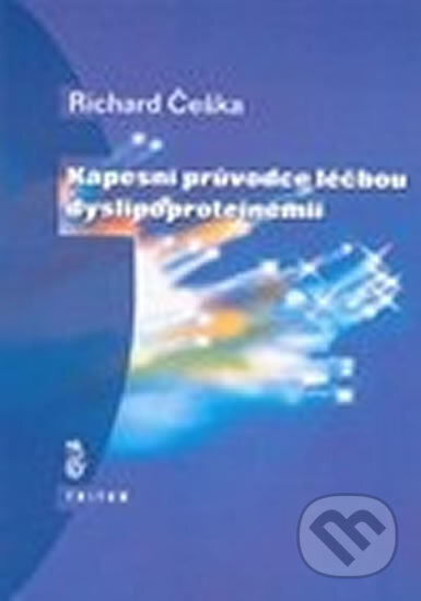 Kniha: Kapesní průvodce léčbou dysliproproteinémií (Richard Češka). Triton, 1998 Kniha: Kapesní průvodce léčbou dysliproproteinémií (Richard Češka). Triton, 1998