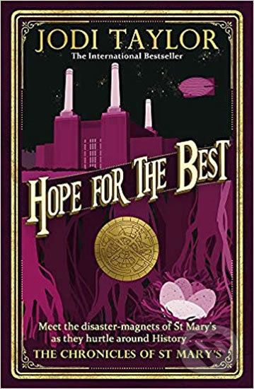 Kniha: Hope for the Best (Jodi Taylor). Headline Book, 2019 Kniha: Hope for the Best (Jodi Taylor). Headline Book, 2019