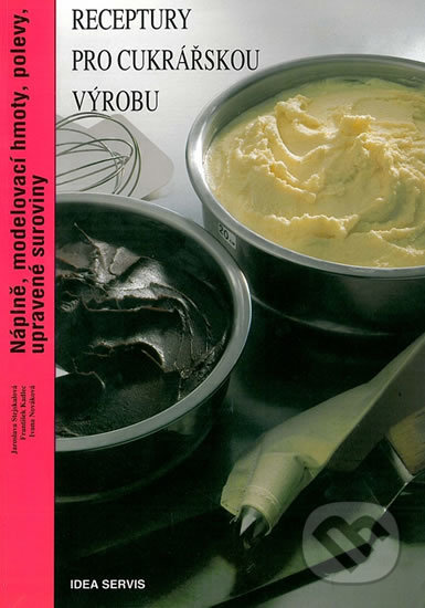 Kniha: Receptury pro cukrářskou výrobu (František Kadlec, Ivana Nováková a Jaroslava Stejskalová). Idea servis, 2006 Kniha: Receptury pro cukrářskou výrobu (František Kadlec, Ivana Nováková a Jaroslava Stejskalová). Idea servis, 2006