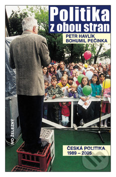 Kniha: Politika z obou stran (Petr Havlík a Bohumil Pečinka). Ivo Železný, 2005 Kniha: Politika z obou stran (Petr Havlík a Bohumil Pečinka). Ivo Železný, 2005