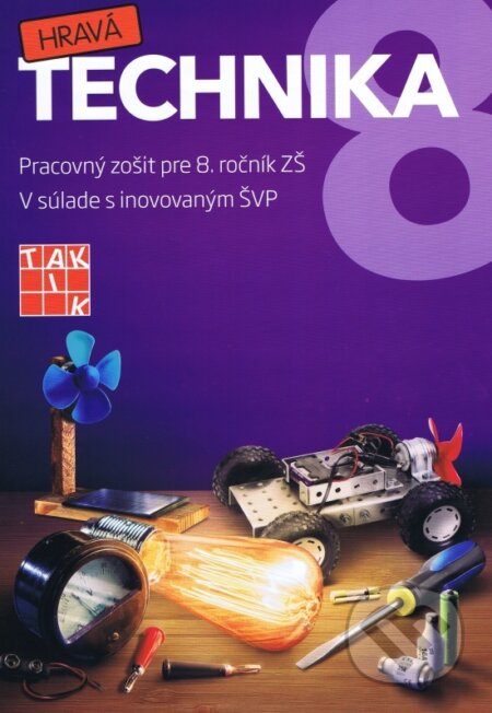Kniha: Hravá technika 8 (Autorský kolektiv). Taktik, 2018 Kniha: Hravá technika 8 (Autorský kolektiv). Taktik, 2018