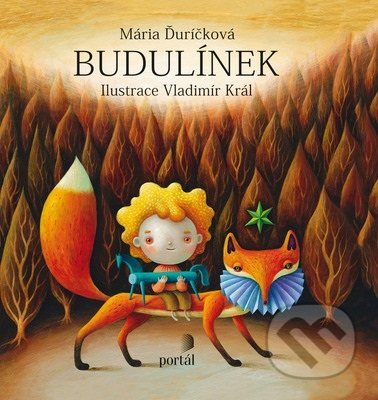 Kniha: Kulihrášek a Budulínek (Mária Ďuríčková). Portál, 2019 Kniha: Kulihrášek a Budulínek (Mária Ďuríčková). Portál, 2019