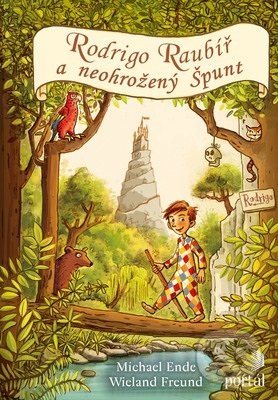 Kniha: Rodrigo Raubíř a neohrožený Špunt (Michael Ende). Portál, 2019 Kniha: Rodrigo Raubíř a neohrožený Špunt (Michael Ende). Portál, 2019