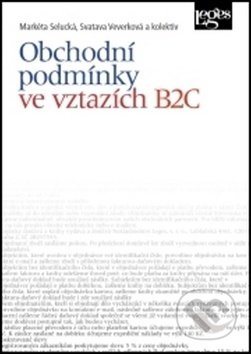 Kniha: Obchodní podmínky ve vztazích B2C (Markéta Selucká a Svatava Veverková). Leges, 2018 Kniha: Obchodní podmínky ve vztazích B2C (Markéta Selucká a Svatava Veverková). Leges, 2018