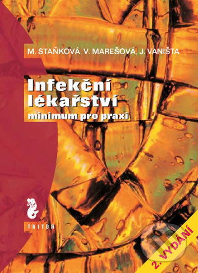 Kniha: Infekční lékařství: minimum pro praxi (Marie Staňková, Vilma Marešová a Jiří Vaništa). Triton, 2002 Kniha: Infekční lékařství: minimum pro praxi (Marie Staňková, Vilma Marešová a Jiří Vaništa). Triton, 2002