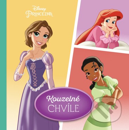 Kniha: Princezna: Kouzelné chvíle (Egmont ČR). Egmont ČR, 2019 Kniha: Princezna: Kouzelné chvíle (Egmont ČR). Egmont ČR, 2019