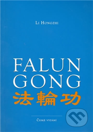 Kniha: Falun Gong (Li Hongzhi). Vodnář, 2010 Kniha: Falun Gong (Li Hongzhi). Vodnář, 2010