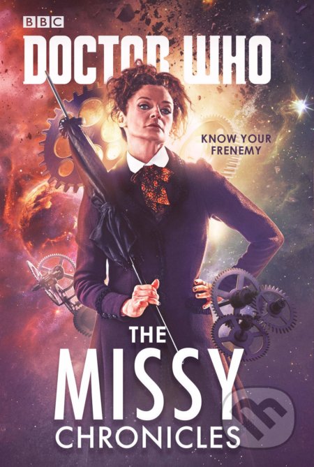 Kniha: Doctor Who: The Missy Chronicles (BBC Books). BBC Books, 2019 Kniha: Doctor Who: The Missy Chronicles (BBC Books). BBC Books, 2019