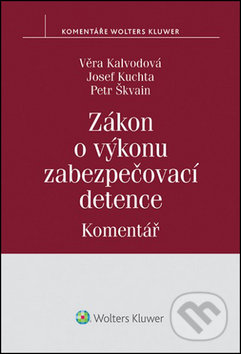 Kniha: Zákon o výkonu zabezpečovací detence (Josef Kuchta, Petr Škvain a Věra Kalvodová). Wolters Kluwer ČR, 2014 Kniha: Zákon o výkonu zabezpečovací detence (Josef Kuchta, Petr Škvain a Věra Kalvodová). Wolters Kluwer ČR, 2014