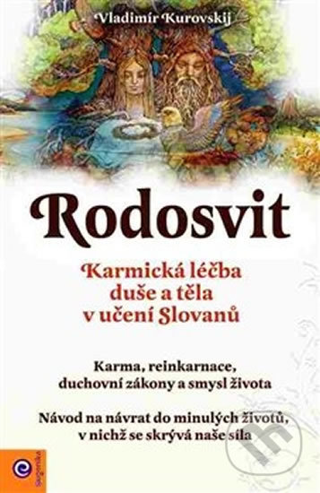 Kniha: Rodosvit: Karmická léčba duše a těla v učení Slovanů (Vladimír Kurovskij). Eugenika, 2017 Kniha: Rodosvit: Karmická léčba duše a těla v učení Slovanů (Vladimír Kurovskij). Eugenika, 2017