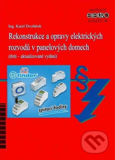 Kniha: Rekonstrukce a opravy elektrických rozvodů v panelových domech (3. aktualizované vydání) (Karel Dvořáček). IN-EL, spol. s r.o., 2014 Kniha: Rekonstrukce a opravy elektrických rozvodů v panelových domech (3. aktualizované vydání) (Karel Dvořáček). IN-EL, spol. s r.o., 2014