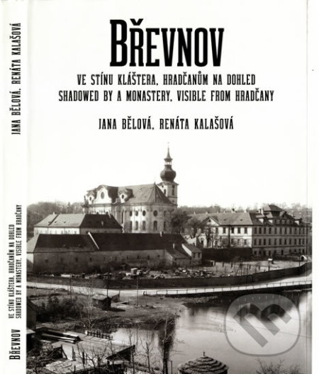Kniha: Břevnov, ve stínu kláštera, Hradčanům na dohled / Shadowed by a Monastery, Visible from Hradčany (Jana Bělová a Renáta Kalašová). Muzeum hlavního města Prahy, 2016 Kniha: Břevnov, ve stínu kláštera, Hradčanům na dohled / Shadowed by a Monastery, Visible from Hradčany (Jana Bělová a Renáta Kalašová). Muzeum hlavního města Prahy, 2016
