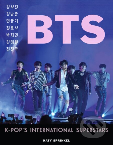 Kniha: BTS: K-Pop's International Superstars (Katy Sprinkel). Triumph, 2018 Kniha: BTS: K-Pop's International Superstars (Katy Sprinkel). Triumph, 2018