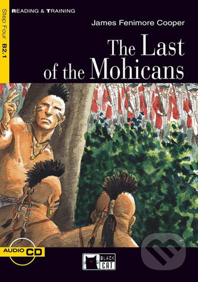 Kniha: Reading & Training: The Last Of The Mohicans + CD (James Fenimore Cooper). Black Cat, 2012 Kniha: Reading & Training: The Last Of The Mohicans + CD (James Fenimore Cooper). Black Cat, 2012