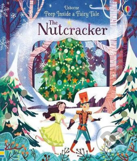 Kniha: Peep Inside A Fairy Tale: The Nutcracker (Anna Milbourne a Karl James Mountford). Usborne, 2018 Kniha: Peep Inside A Fairy Tale: The Nutcracker (Anna Milbourne a Karl James Mountford). Usborne, 2018