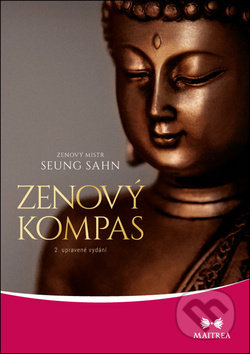 Kniha: Zenový kompas (Seung Sahn). Maitrea, 2018 Kniha: Zenový kompas (Seung Sahn). Maitrea, 2018