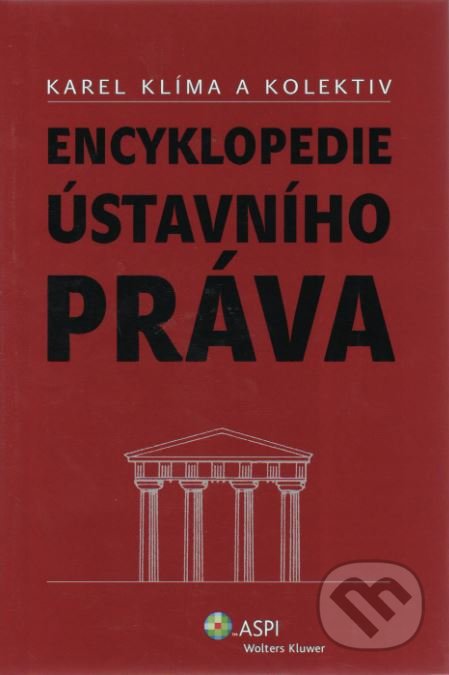 Kniha: Encyklopedie ústavního práva (Karel Klíma). Wolters Kluwer ČR, 2007 Kniha: Encyklopedie ústavního práva (Karel Klíma). Wolters Kluwer ČR, 2007