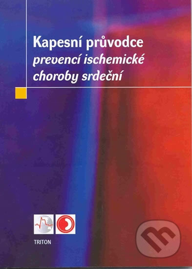 Kniha: Kapesní průvodce prevencí ischemické choroby srdeční (Triton). Triton, 2003 Kniha: Kapesní průvodce prevencí ischemické choroby srdeční (Triton). Triton, 2003