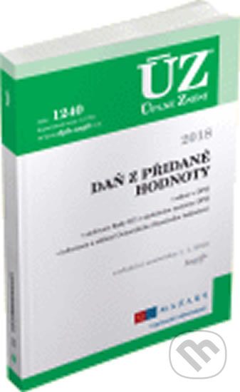 Kniha: ÚZ 1240: Daň z přidané hodnoty 2018 (Sagit). Sagit, 2018 Kniha: ÚZ 1240: Daň z přidané hodnoty 2018 (Sagit). Sagit, 2018