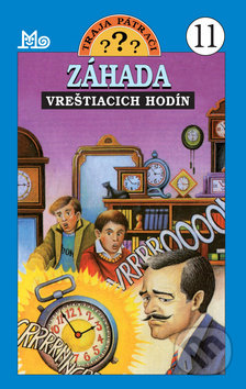 Kniha: Traja pátrači 11 - Záhada vreštiacich hodín (Robert Arthur). Mladé letá, 2019 Kniha: Traja pátrači 11 - Záhada vreštiacich hodín (Robert Arthur). Mladé letá, 2019