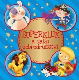 Kniha: Superkluk a další dobrodružství (Bookmedia). Bookmedia, 2017 Kniha: Superkluk a další dobrodružství (Bookmedia). Bookmedia, 2017