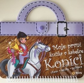 Moje první knížka v kabelce - Koníci (SUN). SUN, 2017 Moje první knížka v kabelce - Koníci (SUN). SUN, 2017