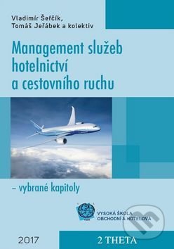 Kniha: Management služeb hotelnictví a cestovního ruchu (Vladimír Šefčík). 2THETA, 2017 Kniha: Management služeb hotelnictví a cestovního ruchu (Vladimír Šefčík). 2THETA, 2017