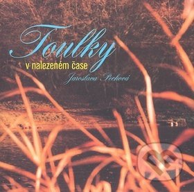 Kniha: Toulky v nalezeném čase (Jaroslava Pechová a Milan Richtermoc). LAGUNA, 2008 Kniha: Toulky v nalezeném čase (Jaroslava Pechová a Milan Richtermoc). LAGUNA, 2008