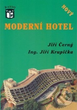 Kniha: Moderní hotel (Jiří Černý a Jiří Krupička). Ratio, 2018 Kniha: Moderní hotel (Jiří Černý a Jiří Krupička). Ratio, 2018