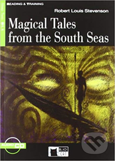 Kniha: Reading & Training: Magical Tales from the South Seas + CD (Robert Louis Stevenson). Black Cat, 2008 Kniha: Reading & Training: Magical Tales from the South Seas + CD (Robert Louis Stevenson). Black Cat, 2008
