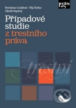 Kniha: Případové studie z trestního práva (Bronislava Coufalová, Filip Ščerba a Zdeněk Kopečný). Leges, 2018 Kniha: Případové studie z trestního práva (Bronislava Coufalová, Filip Ščerba a Zdeněk Kopečný). Leges, 2018